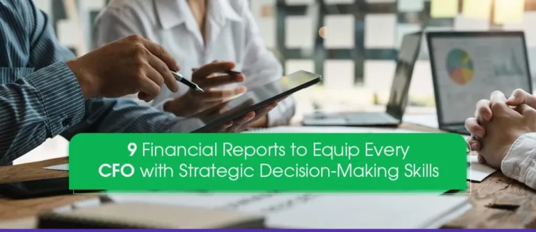 9 Financial Reports Every CFO Need To Make Strategic Decisions