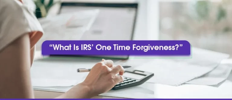 What Is IRS One-Time Forgiveness?